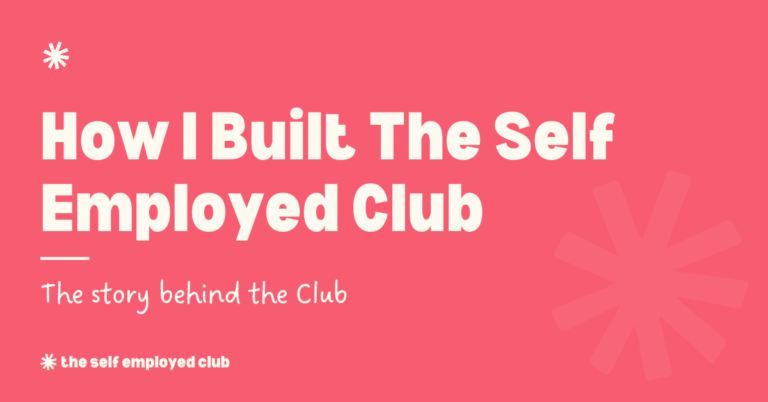 How I Built The Self Employed Club